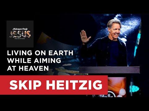 Living on Earth While Aiming at Heaven - Colossians 3:5-11 | Skip Heitzig
