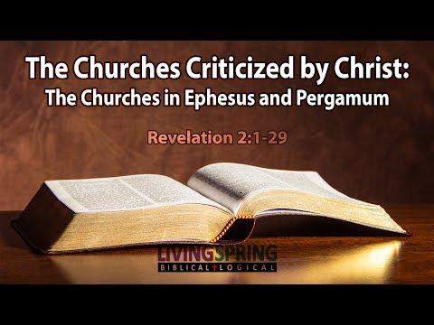 The Churches Criticized by Christ: Ephesus and Pergamum (Revelation 2:1-29)