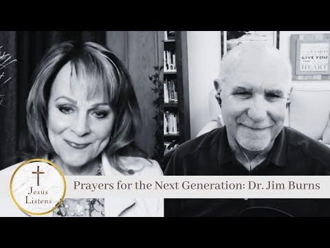 Prayers for the Next Generation: Dr. Jim Burns