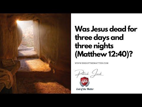 165 Was Jesus dead for three days and three nights (Matthew 12:40)? | Patrick Jacob