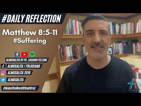 Daily Reflection | Matthew 8:5-11 | #Suffering | November 29, 2021