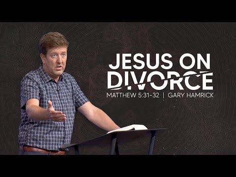 Jesus on Divorce  |  Matthew 5:31-32  | Gary Hamrick
