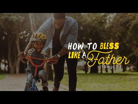 BUILDING CHAMPIONS: How to Bless Like a Father – 1 Kings 3:3