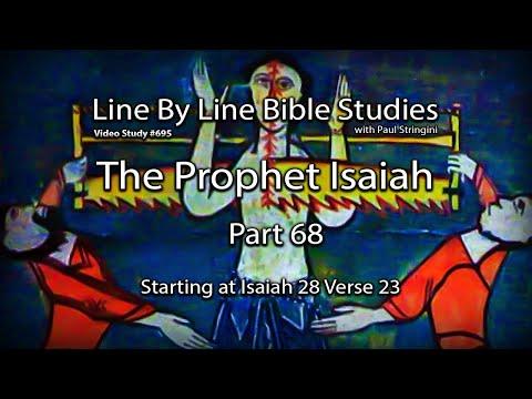 The Prophet Isaiah - Bible Study 68 -  Starting at Isaiah 28:23