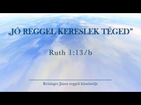 Reggeli köszöntő 2022.4.27. – Ruth 1:13/b