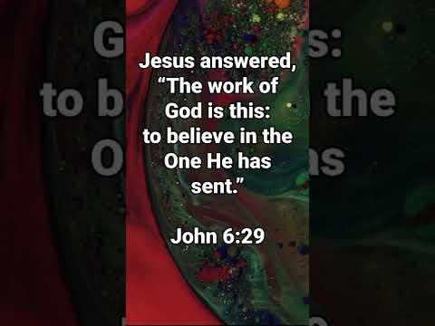 Can I Do Gods Work? * John 6:29 * Today's Verses