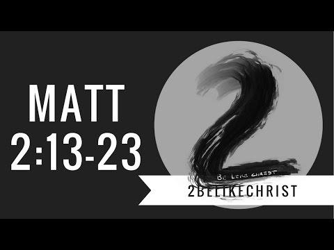 Matthew 2:13-23 | Bible Study | 2BeLikeChrist