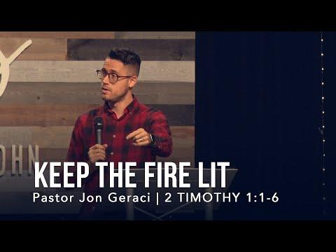 2 Timothy 1:1-6, Keep The Fire Lit