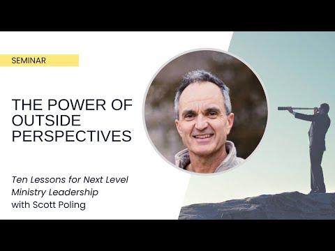 Ten Lessons for Next Level Ministry Leadership: The Power of Outside Perspectives - Scott Poling