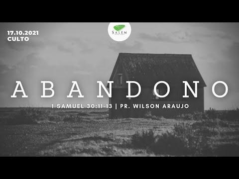 Abandono (1 Samuel 30:11-13) | Pr. Wilson Araujo | Comunidade Salém