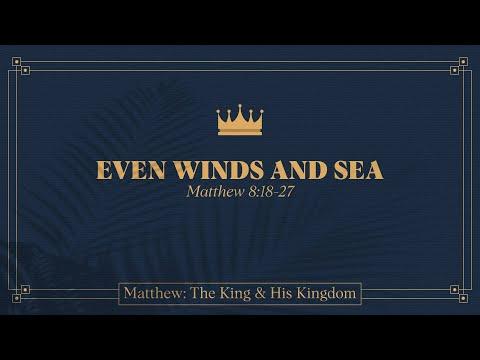 Alex Schroeder, "Even Winds and Sea" - Matthew 8:18-27