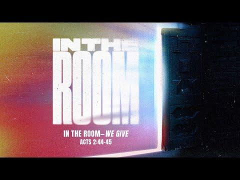 Sunday 11:00 AM: In the Room—We Give - Acts 2:44-45 - Skip Heitzig