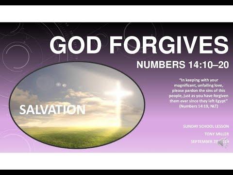 SUNDAY SCHOOL LESSON, SEPTEMBER 29, 2019, God Forgives, FAITHFUL IN CONSEQUENCES, NUMBERS 14:10-20