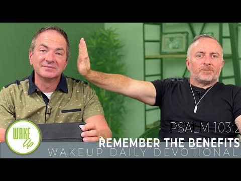 WakeUp Daily Devotional | Remember the Benefits | Psalm 103:2