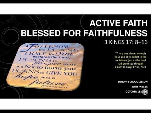 SUNDAY SCHOOL LESSON, OCTOBER 13, 2019, Active Faith, Blessed for Faithfulness, 1 KINGS 17: 8-16