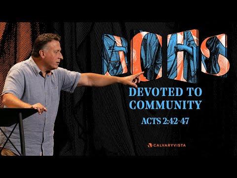 Devoted to Community  | Acts 2:42-47 | 10/23/22