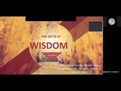 Sunday School Lesson (June 21, 2020) The Gifts of Wisdom Proverbs 8:8-21