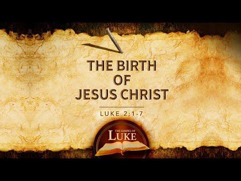 "The Birth of Jesus Christ" Luke 2:1-7