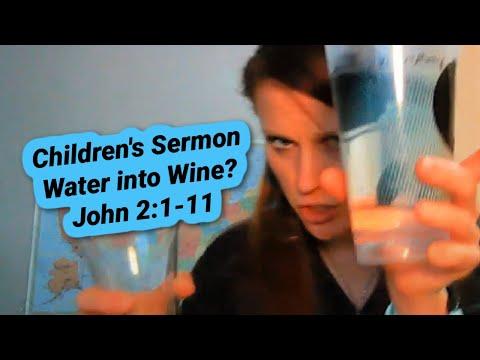 Children's Sermon Lesson: Wedding at Cana John 2:1-11 Jesus Turns Water Into Wine