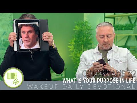WakeUp Daily Devotional | What is Your Purpose in Life | Colossians 3:2
