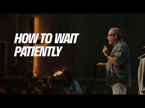 How To Wait Patiently