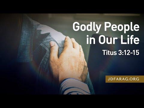 Godly People in Our Life, Titus 3:12-15 – April 25th, 2021
