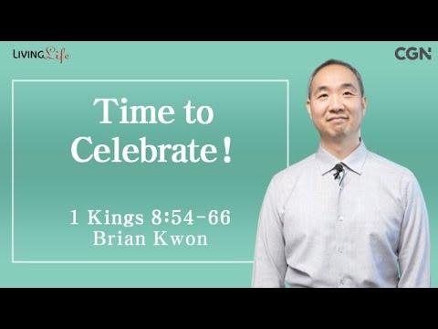 Time to Celebrate (1 Kings 8:54-66) - Living Life 04/23/2024 Daily Devotional Bible Study