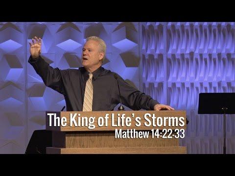Matthew 14:22-33, The King Of Life’s Storms