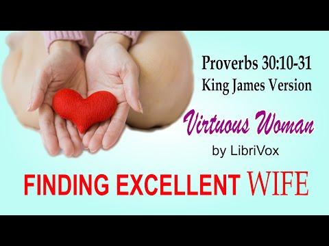 Finding Excellent Wife (Virtuous Woman) - Proverbs 30:10-31 KJV
