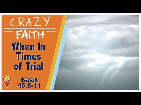 Crazy FAITH: When In Times of Trial: Isaiah 46:8-11 - Full Time RV Family of 9 Shares their Faith