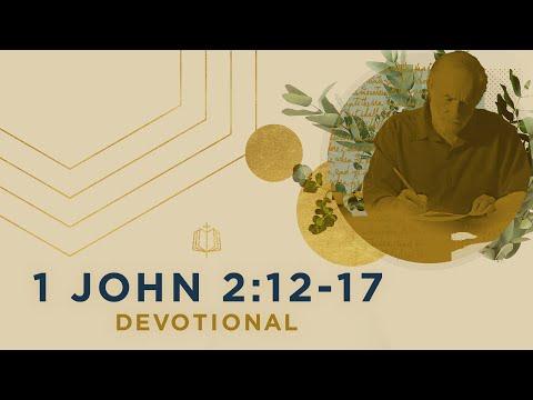 LOVING THE WORLD | Bible Study | 1 John 2:12-17