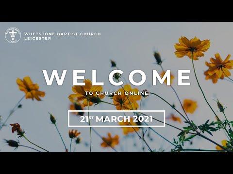 Whetstone Baptist Church | Luke 19:11-27 | Rev. Nick Swanson | 21st March 2021