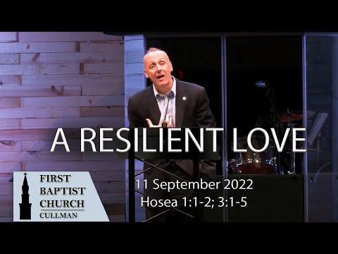 Sep 11, 2022 -  A Resilient Love - Hosea 1:1-2; 3:1-5 - Kevin Blackwell