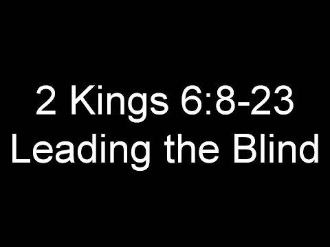 Elisha and the Invisible Army-  2 Kings 6:8-23