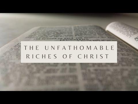 The Unfathomable Riches of Christ - Ephesians 3:8 (Pastor Robb Brunansky)