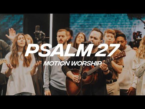 Psalm 27 | Motion Worship | Official Music Video