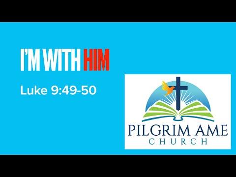I'm With Him - Luke 9:49-50