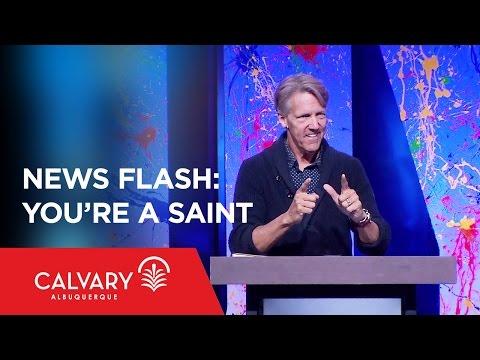 News Flash: You're a Saint! - Philippians 1:1-2 - Skip Heitzig