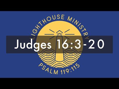 LHM Chapel - Judges 16:3-20
