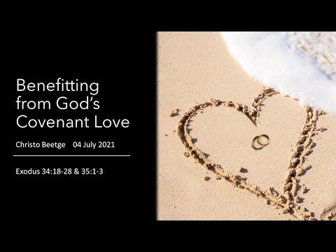Benefitting from God’s Covenant Love (Exodus 34:18-28 & 35:1-3) | Christo Beetge