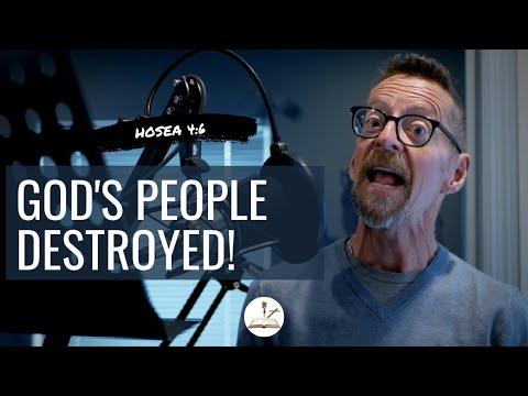 God's People Destroyed! (Hosea 4:6)
