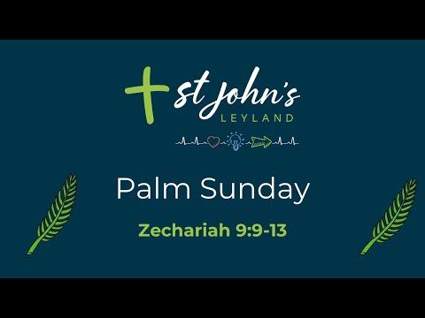 Palm Sunday 21st March 2021 - Zechariah 9:9-13