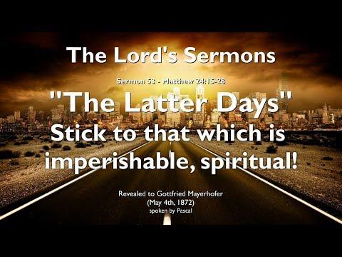 The Latter Days... Stick to the Spiritual ❤️ Jesus expl. Matthew 24:15-28 thru Gottfried Mayerhofer