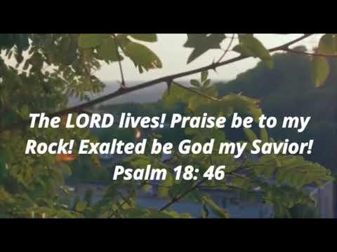 Knowing God | March 09, 2021 | Psalm 18:46 | The Lord lives! | praise be to my rock |