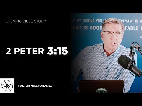 2 Peter 3:15 | Evening Bible Study | Pastor Mike Fabarez