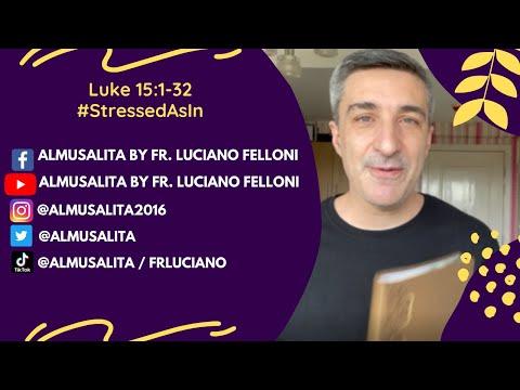 Daily Reflection | Luke 15:1-32 | #StressedAsIn | March 6, 2021