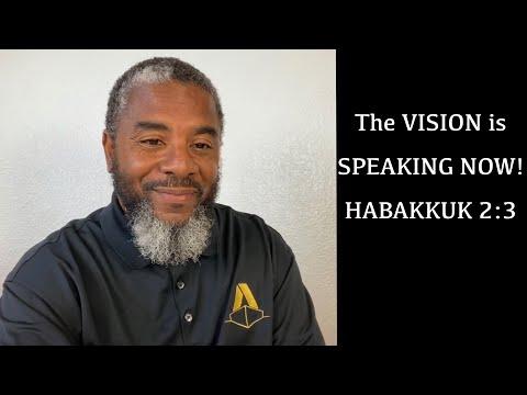 The Vision is Speaking NOW! Habakkuk 2:3