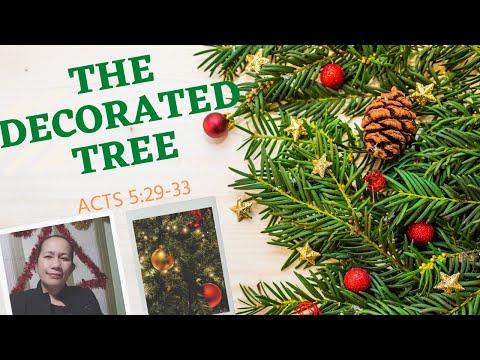 THE DECORATED TREE - Acts 5:29-33