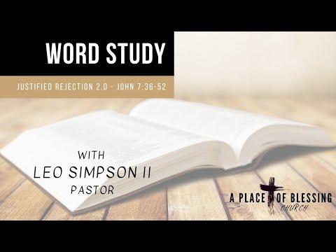 Word Study 12/16/21 - Justified Rejection 2.0 John 7:36-52 - Leo Simpson II, Pastor