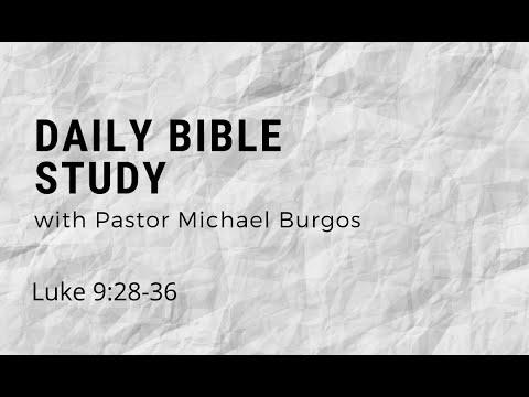 Daily Bible Study: Luke 9:28-36